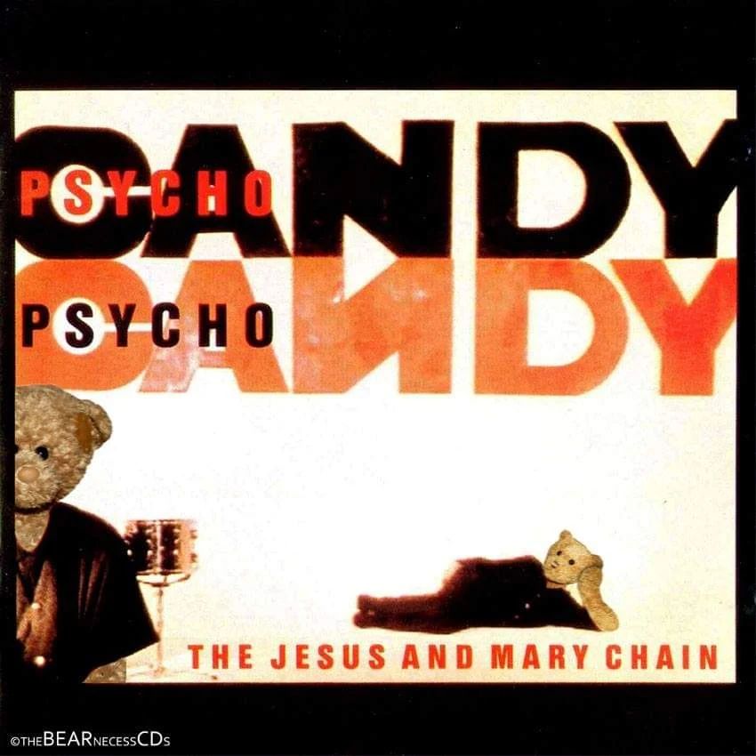The Jesus and Mary Chain's debut album Psychocandy released in 1985