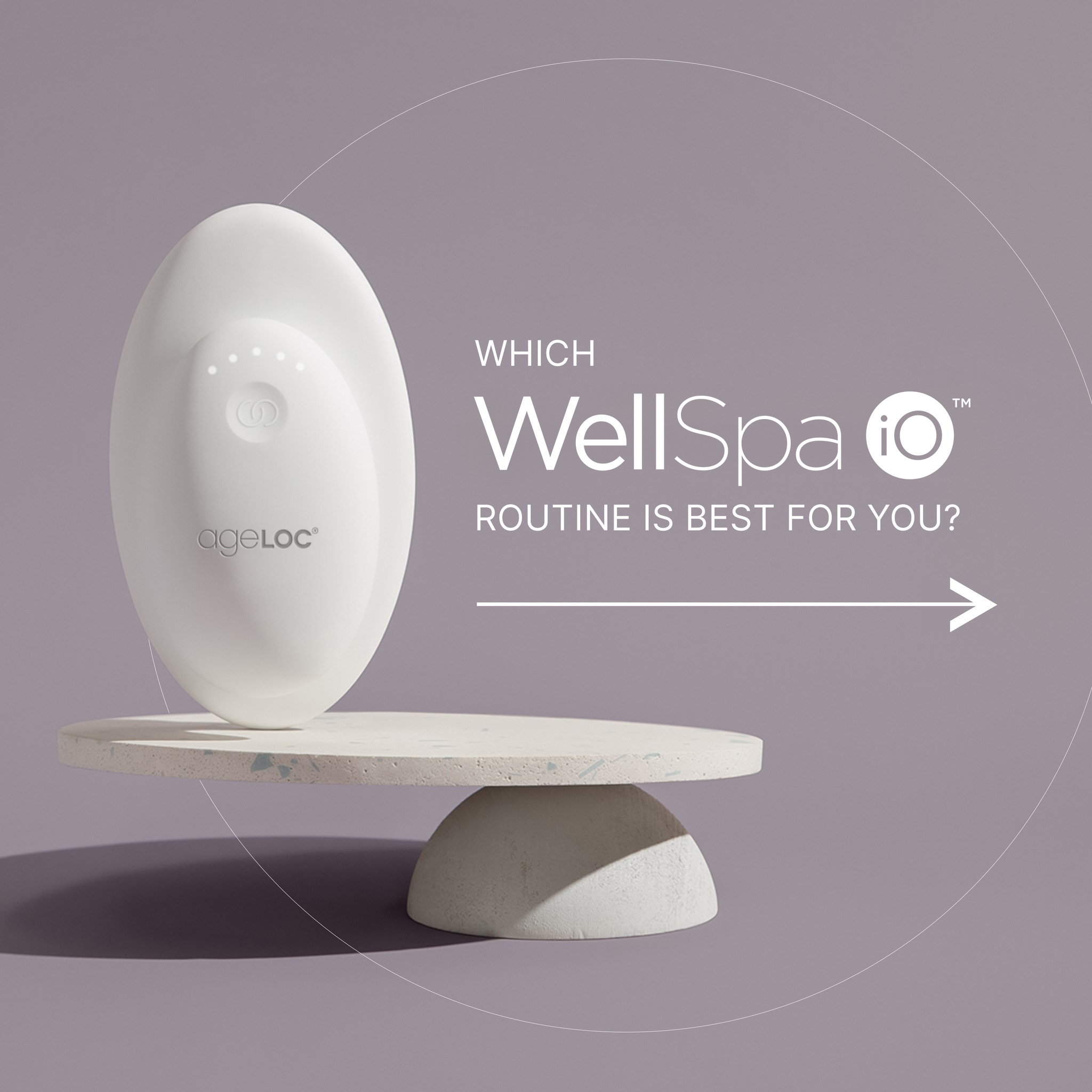 Here's a quick guide to find the perfect ageLOC WellSpa iO routine