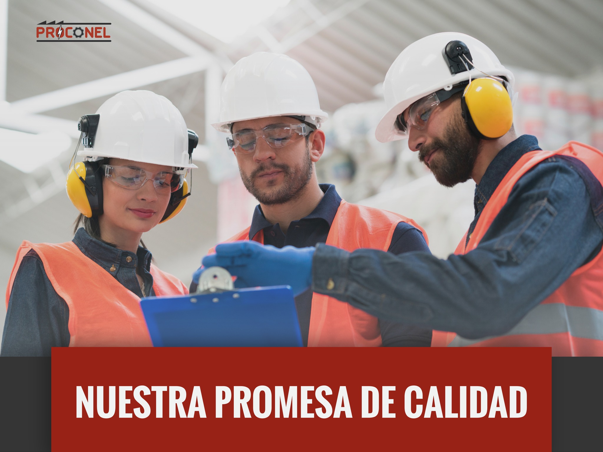PROCONEL - ¿Cuál es nuestra promesa con nuestro cliente... | Facebook