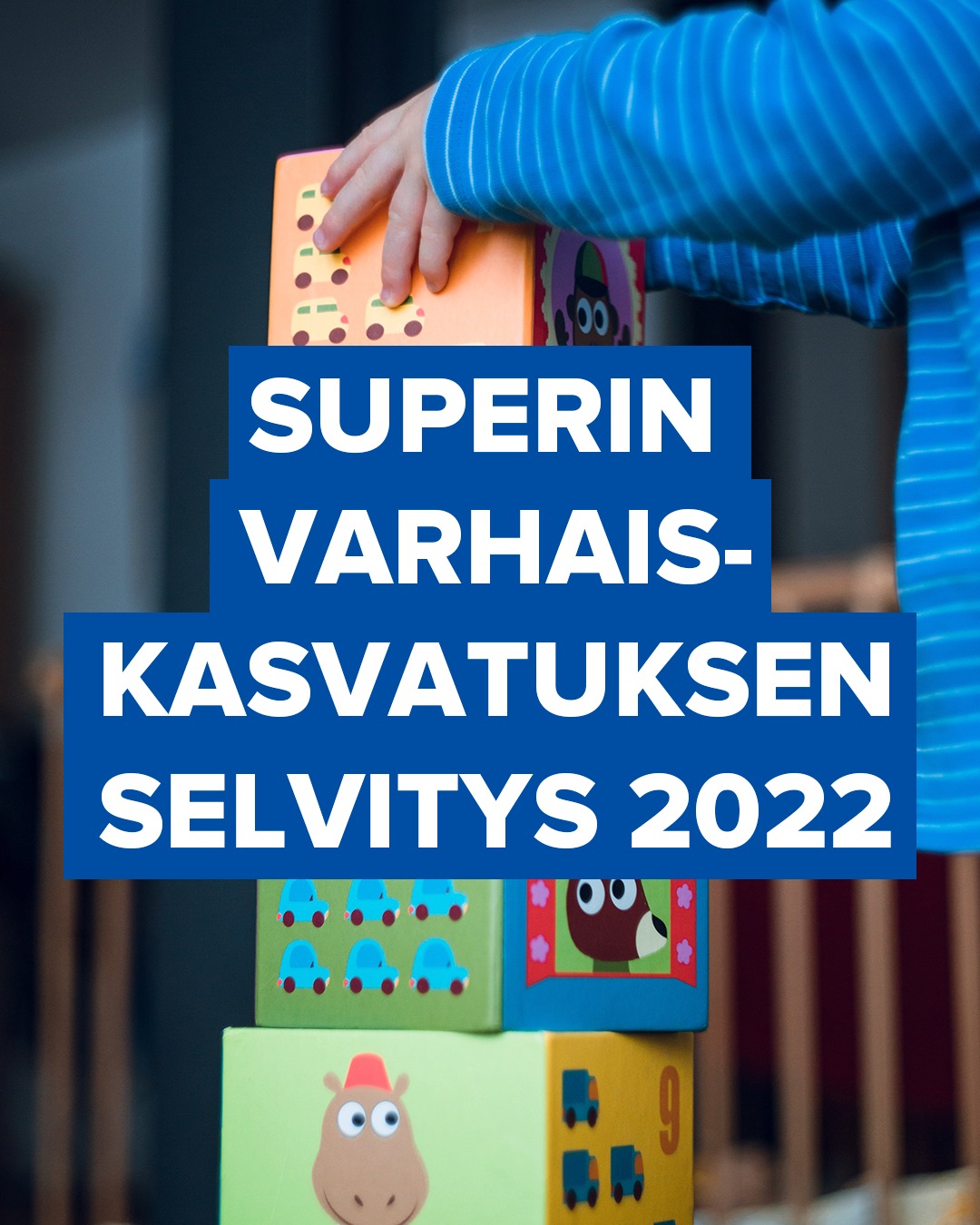 SuPer ry - SuPerin varhaiskasvatuksen selvitys:...