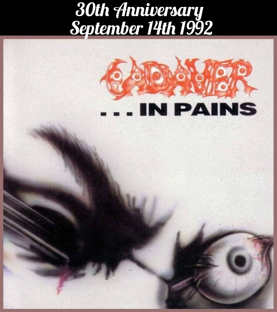 Cadaver .In Pains September 14th 1992 Recorded in April & May