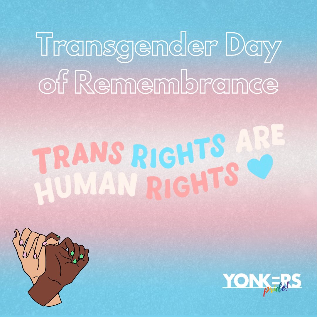 Yonkers - Today, on Transgender Day of Remembrance, we want to send a ...