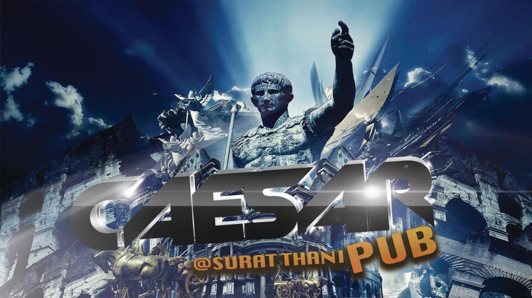 Caesar Pub - สถานบันเทิงแห่งใหม่ ใจกลางเมืองสุราษฯ... | Facebook
