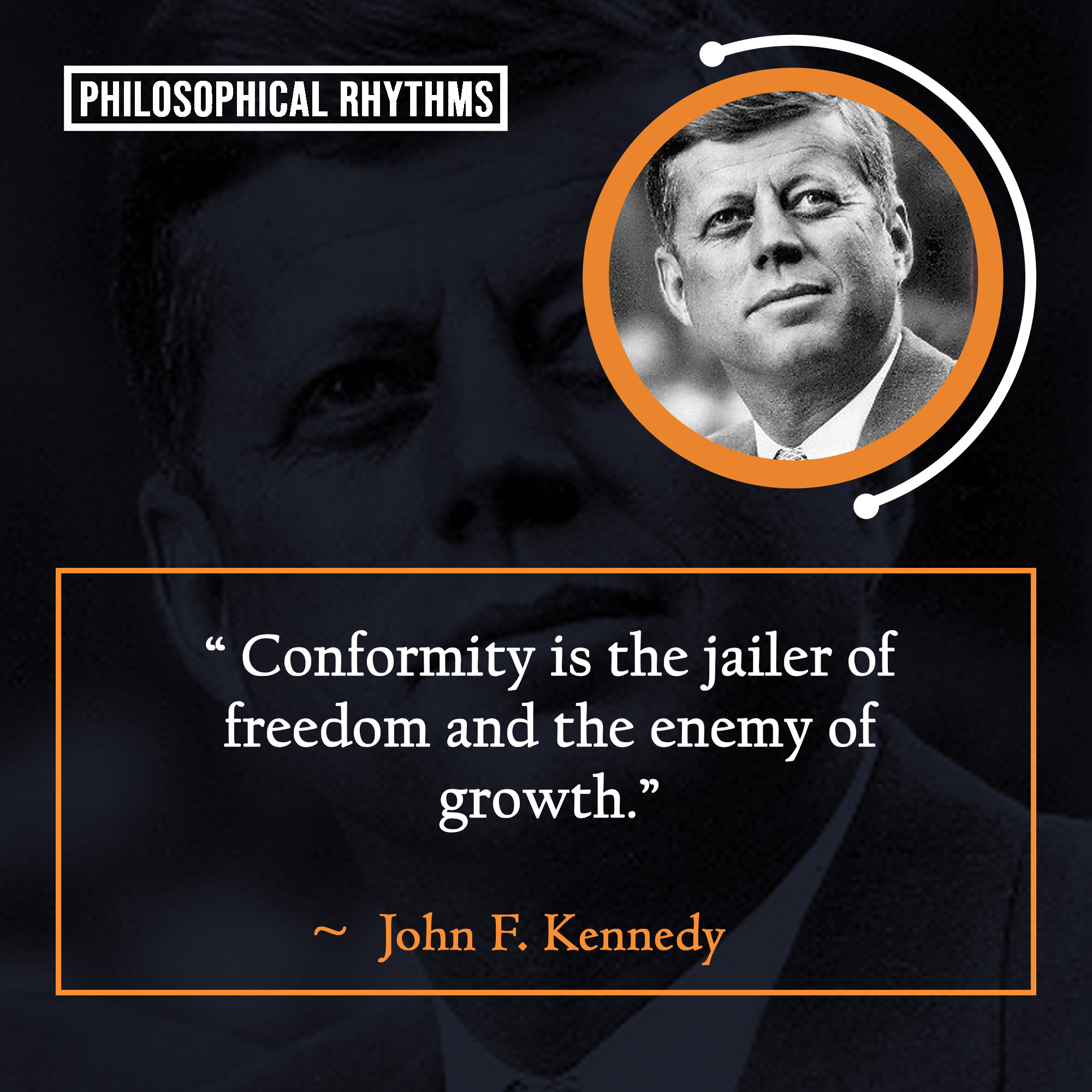 Philosophical - Conformity is the jailer of freedom and the enemy