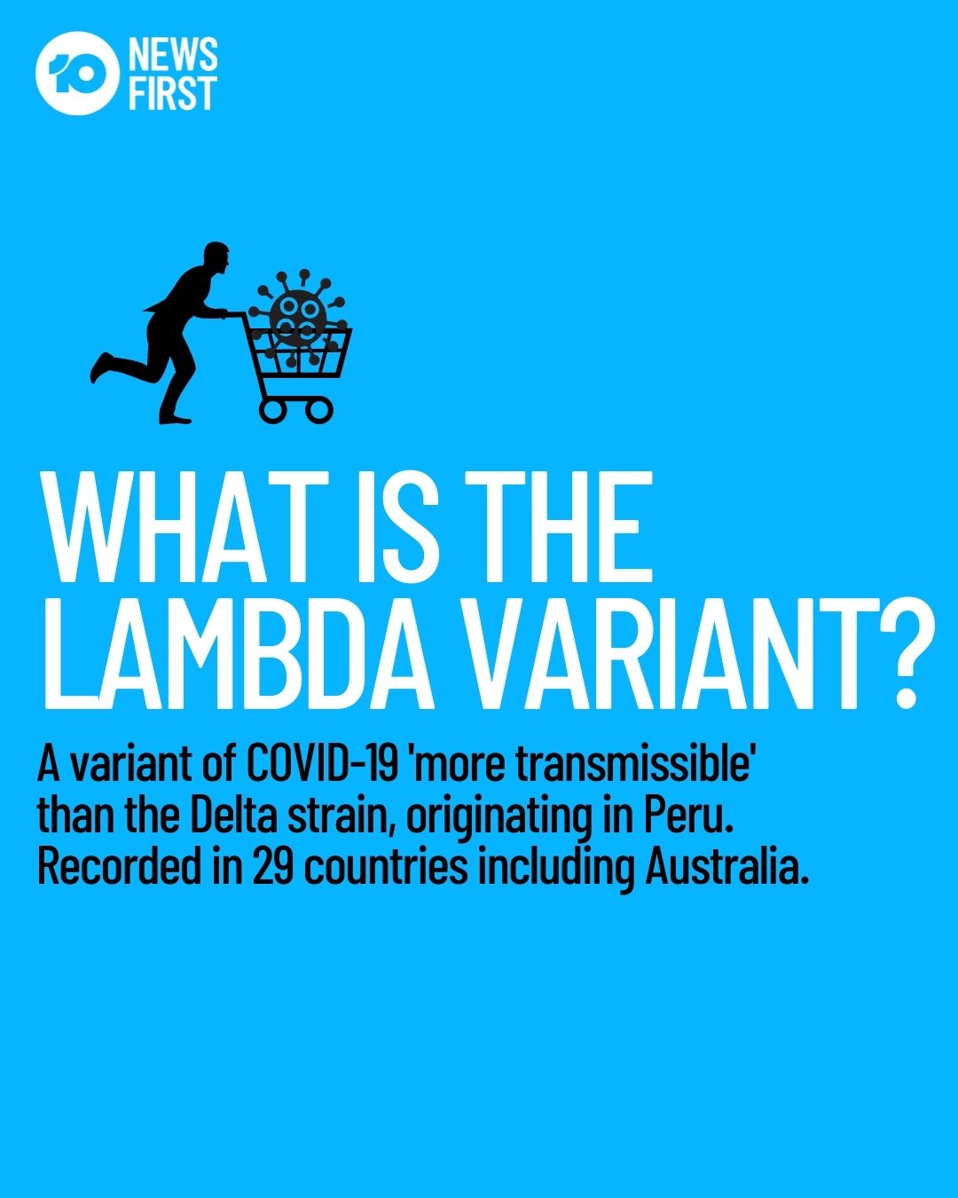 10 News - WHAT IS THE LAMBDA VARIANT OF COVID-19? The... | Facebook