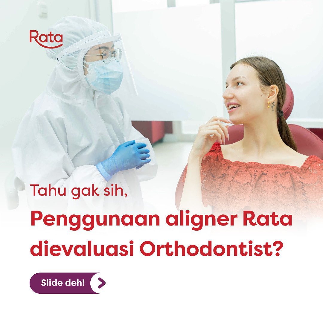 RATA - Selain diawasi dokter gigi, penggunaan Aligner RATA... | Facebook