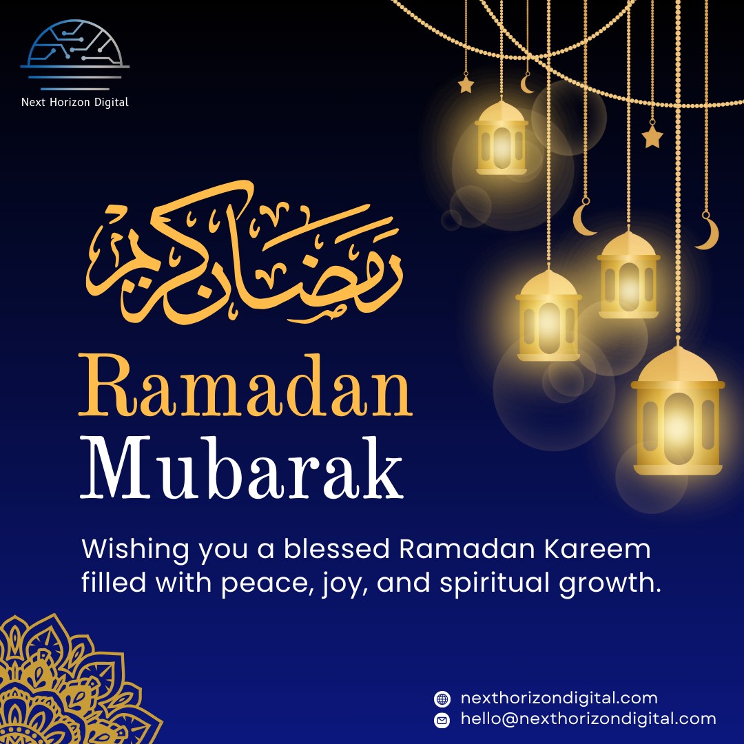 🌙 Ramadan Mubarak! 🌙 As we... - Next Horizon Digital | Facebook