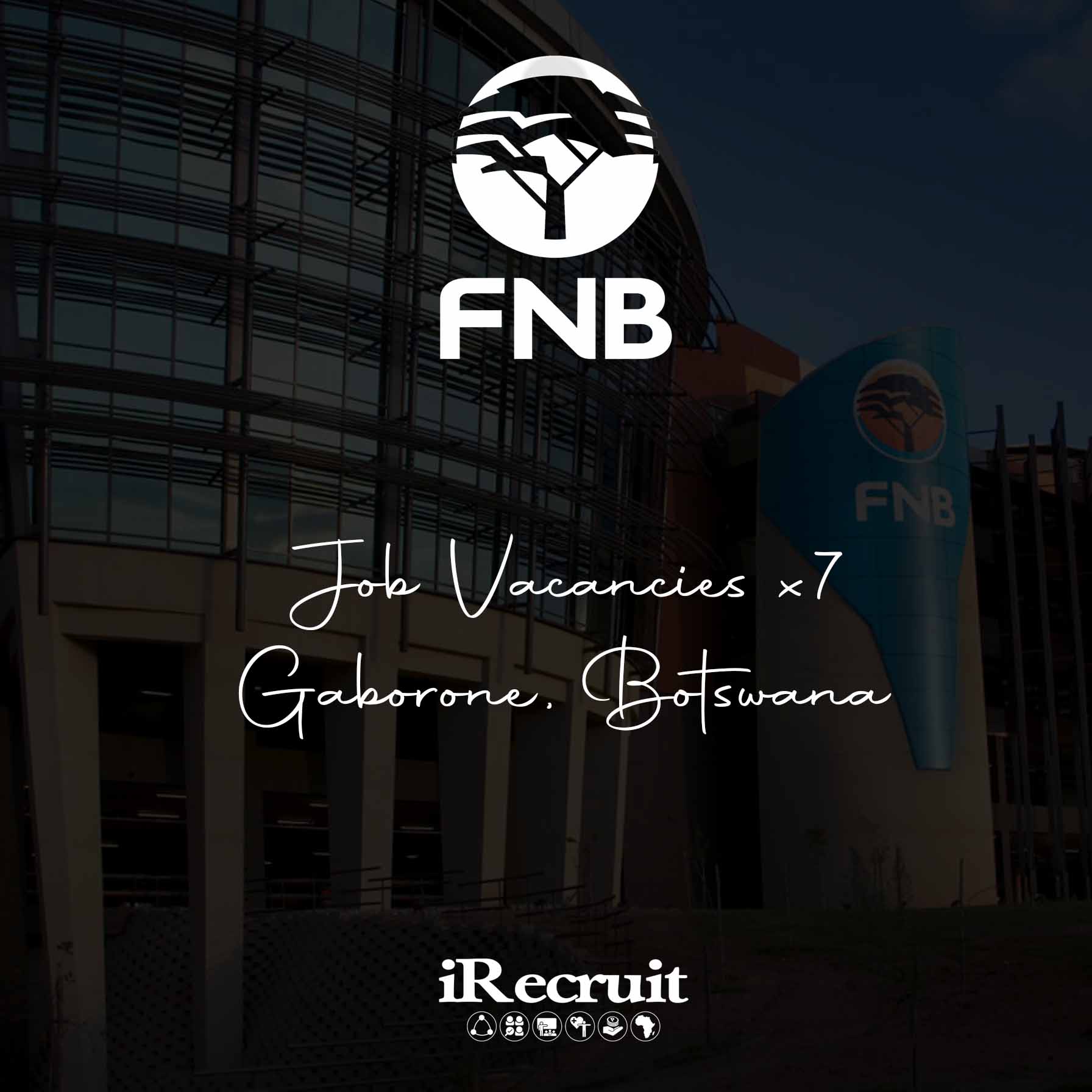 iRecruit - Job vacancies – FNB BOTSWANA First National Bank Botswana is ...