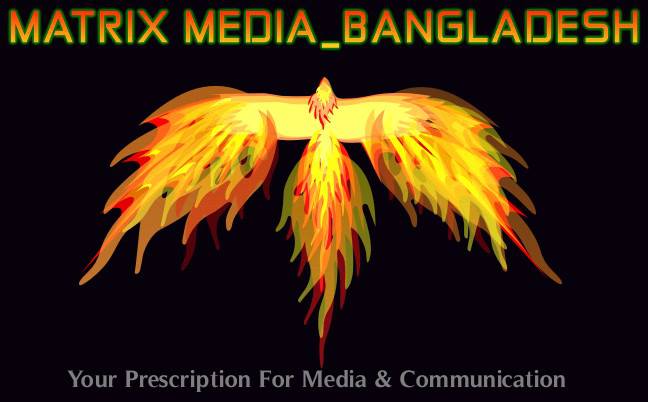 Matrix Media Bangladesh | Dhaka