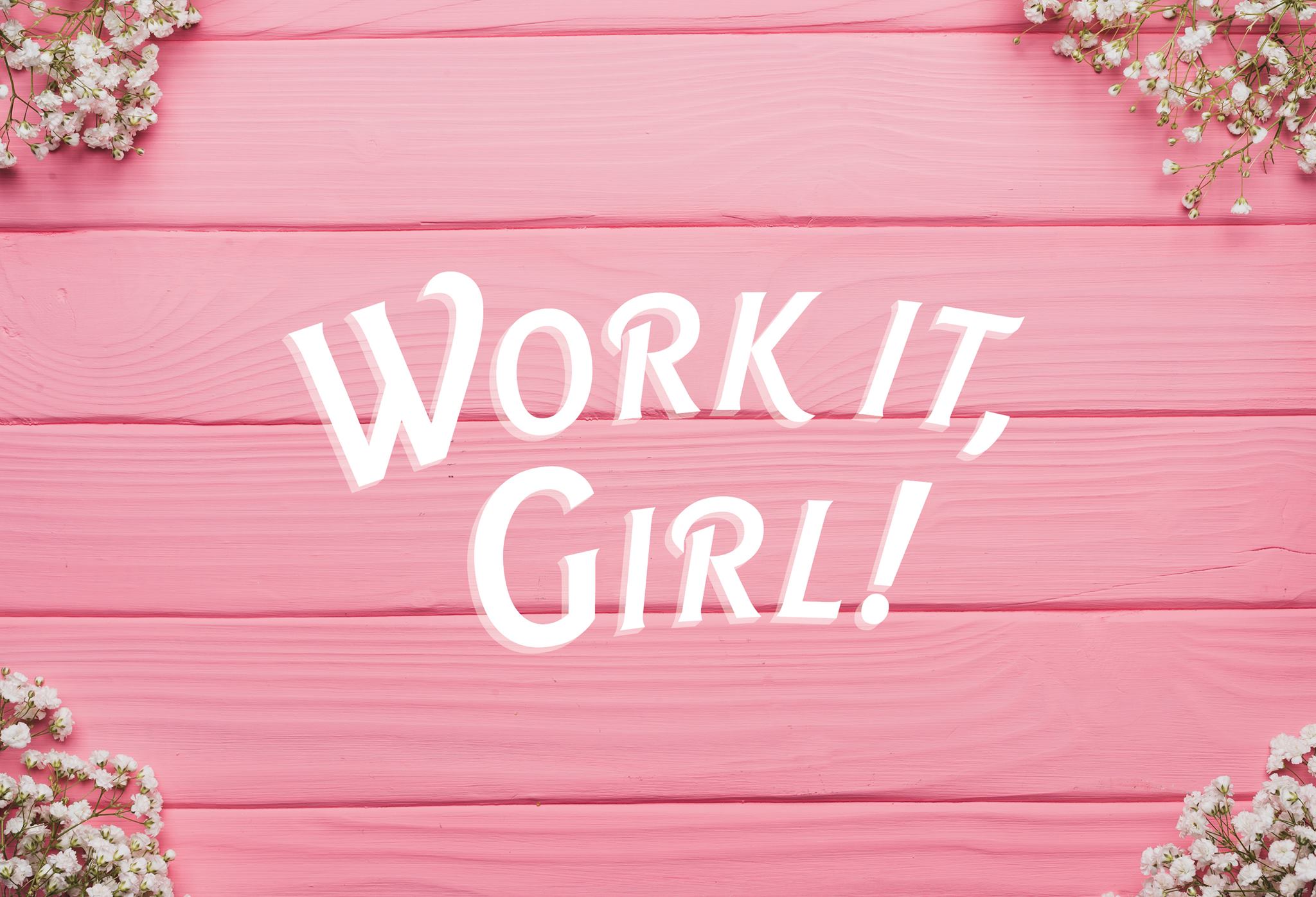 Work It, Girl
