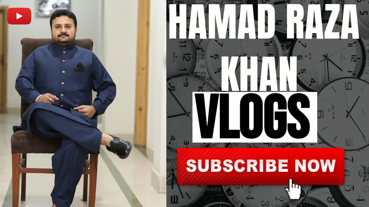 HAMAD RAZA KHAN VLOG