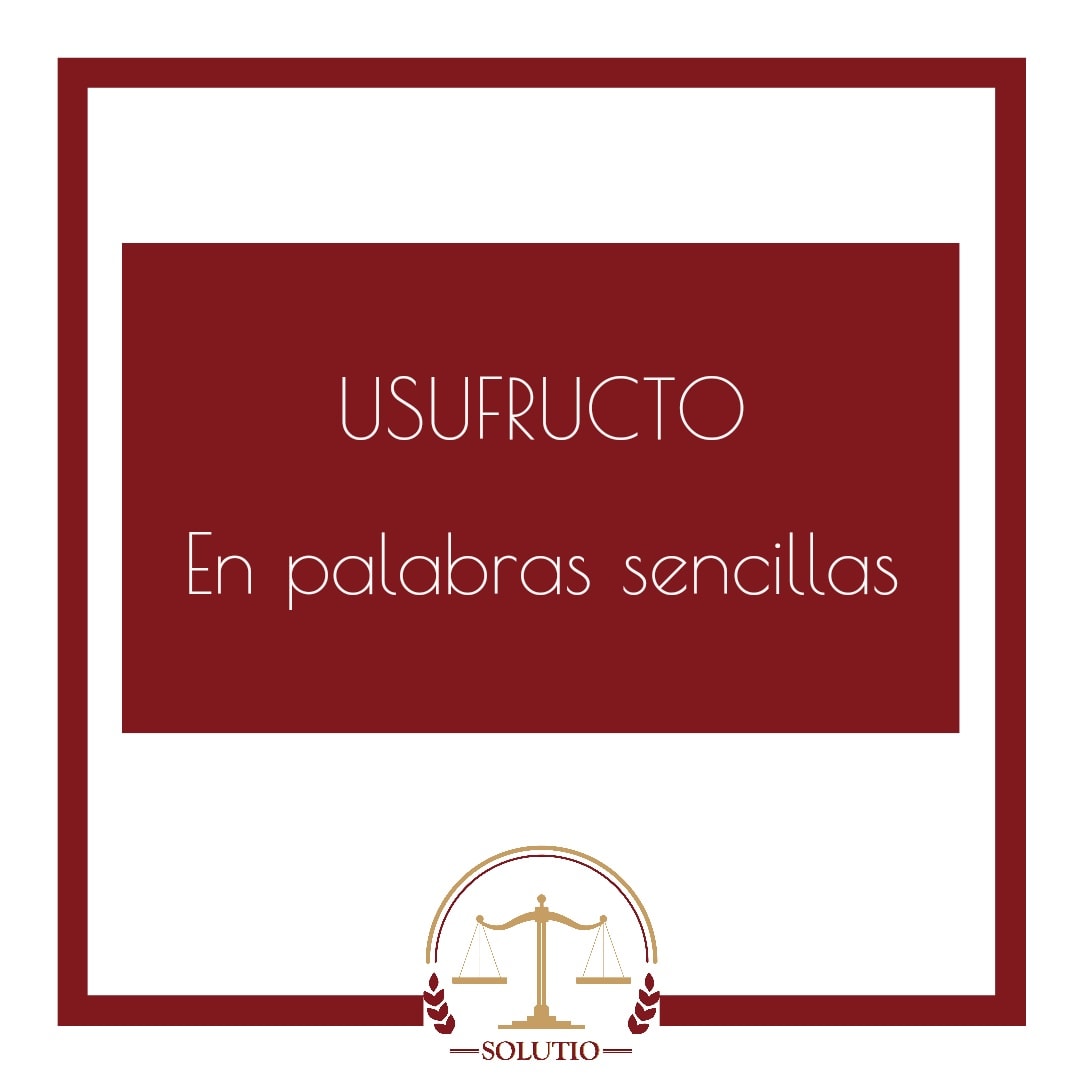 📢 El usufructo es un derecho... - Estudio Jurídico Solutio | Facebook