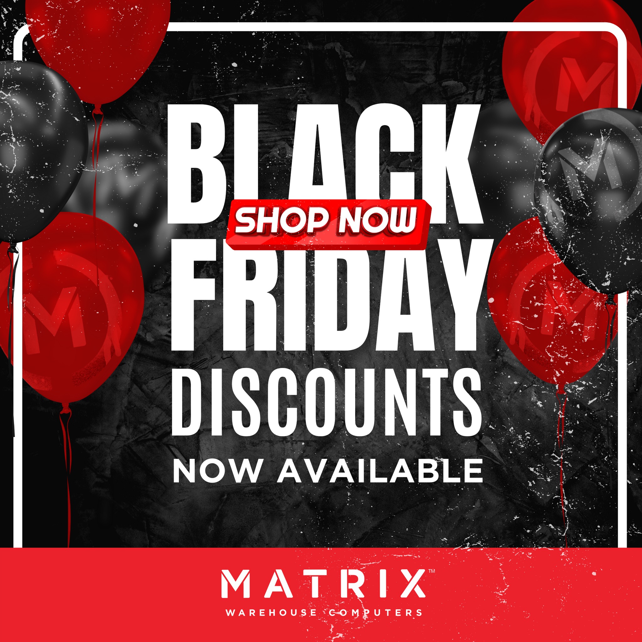 OUR BLACK FRIDAY SPECIALS are... - Matrix Warehouse Computers