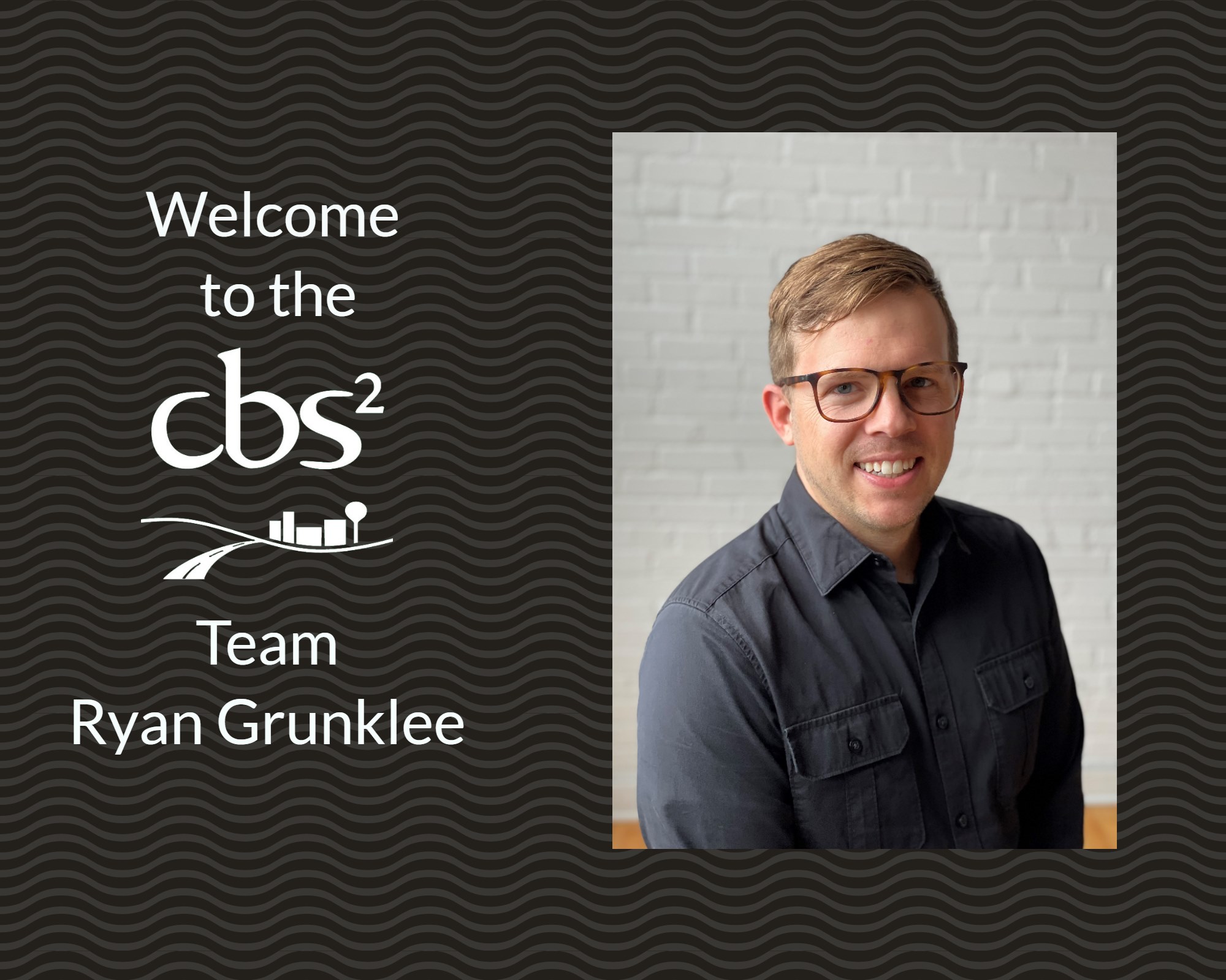 Welcome to the team Ryan Grunklee! Ryan... - CBS Squared, Inc | Facebook