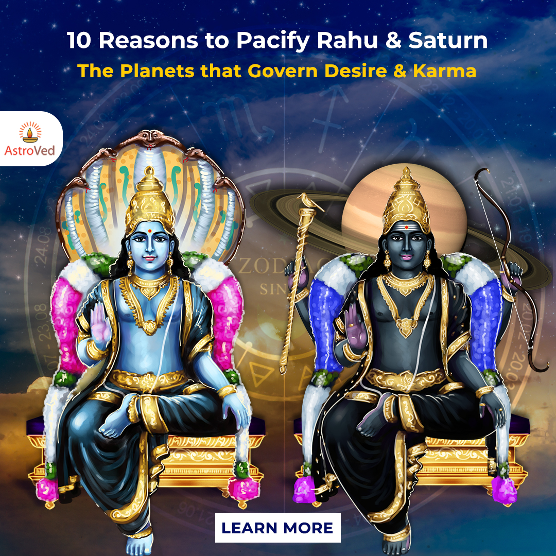 AstroVed - 10 Reasons to Pacify Rahu and Saturn Saturn &... | Facebook