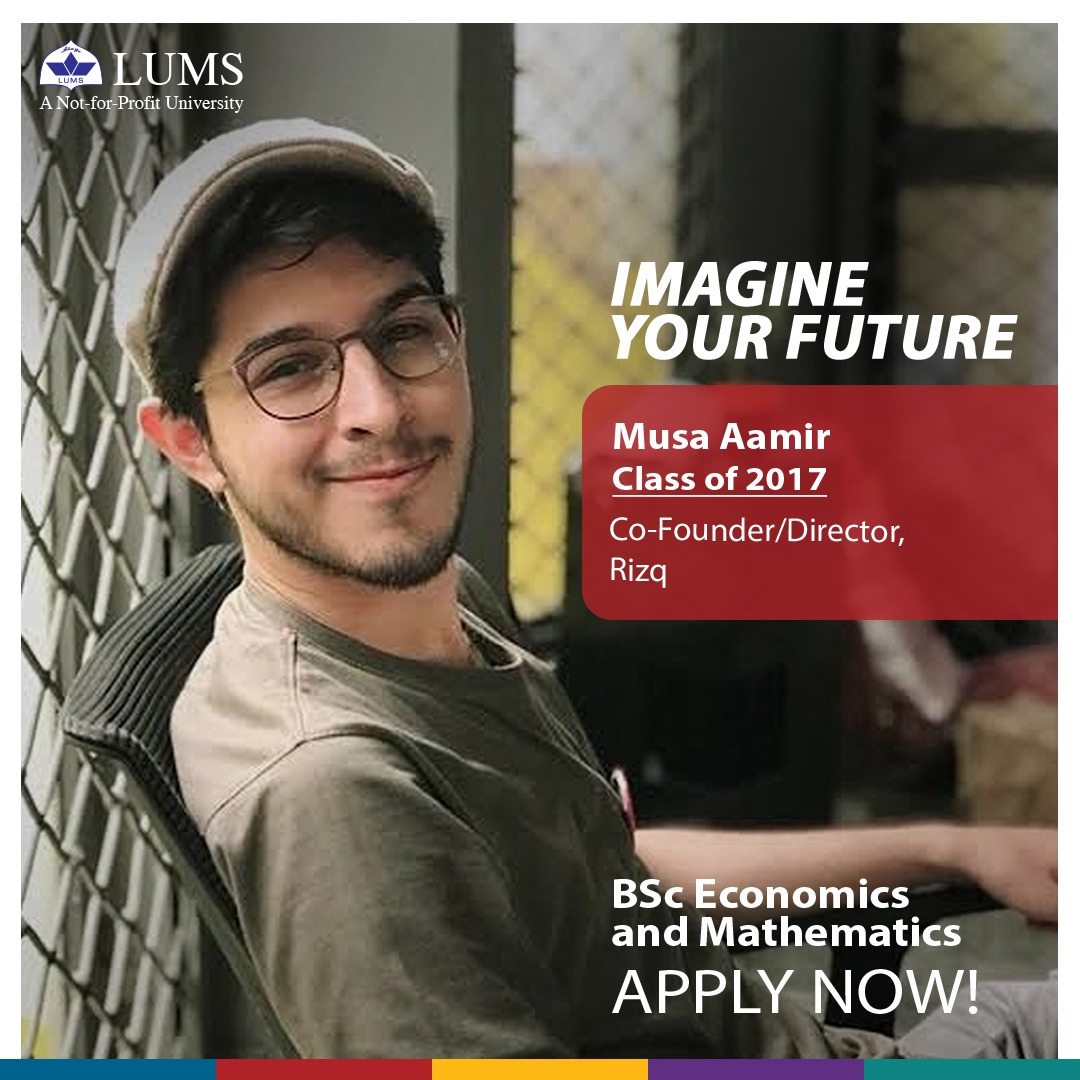 LUMS - The BSc Economics and Mathematics programme at the Mushtaq Ahmad ...
