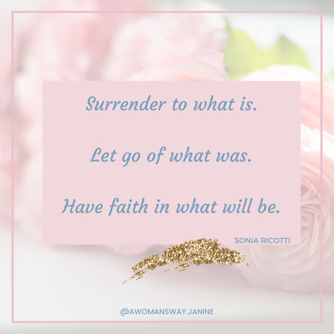 A Woman's Way - 🌸 SURRENDER 🌸 SURRENDER TO WHAT IS. 🌸 Change can be ...