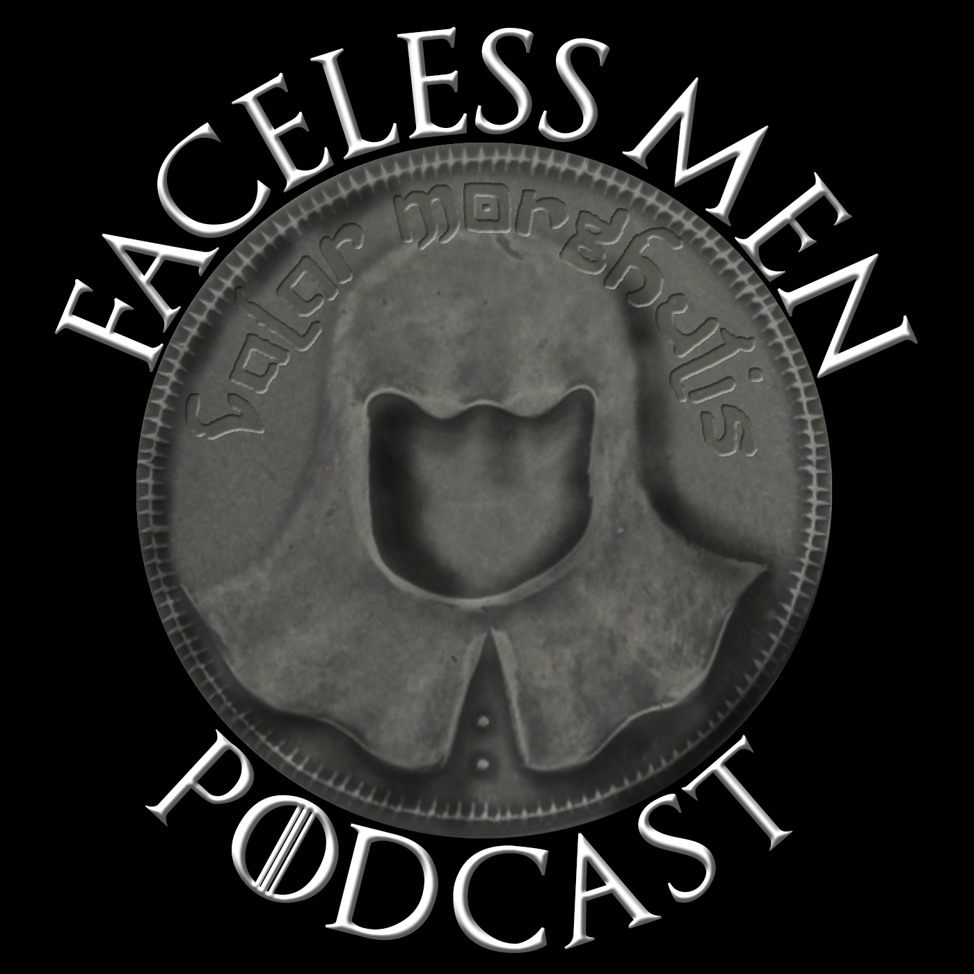 Faceless Men Podcast