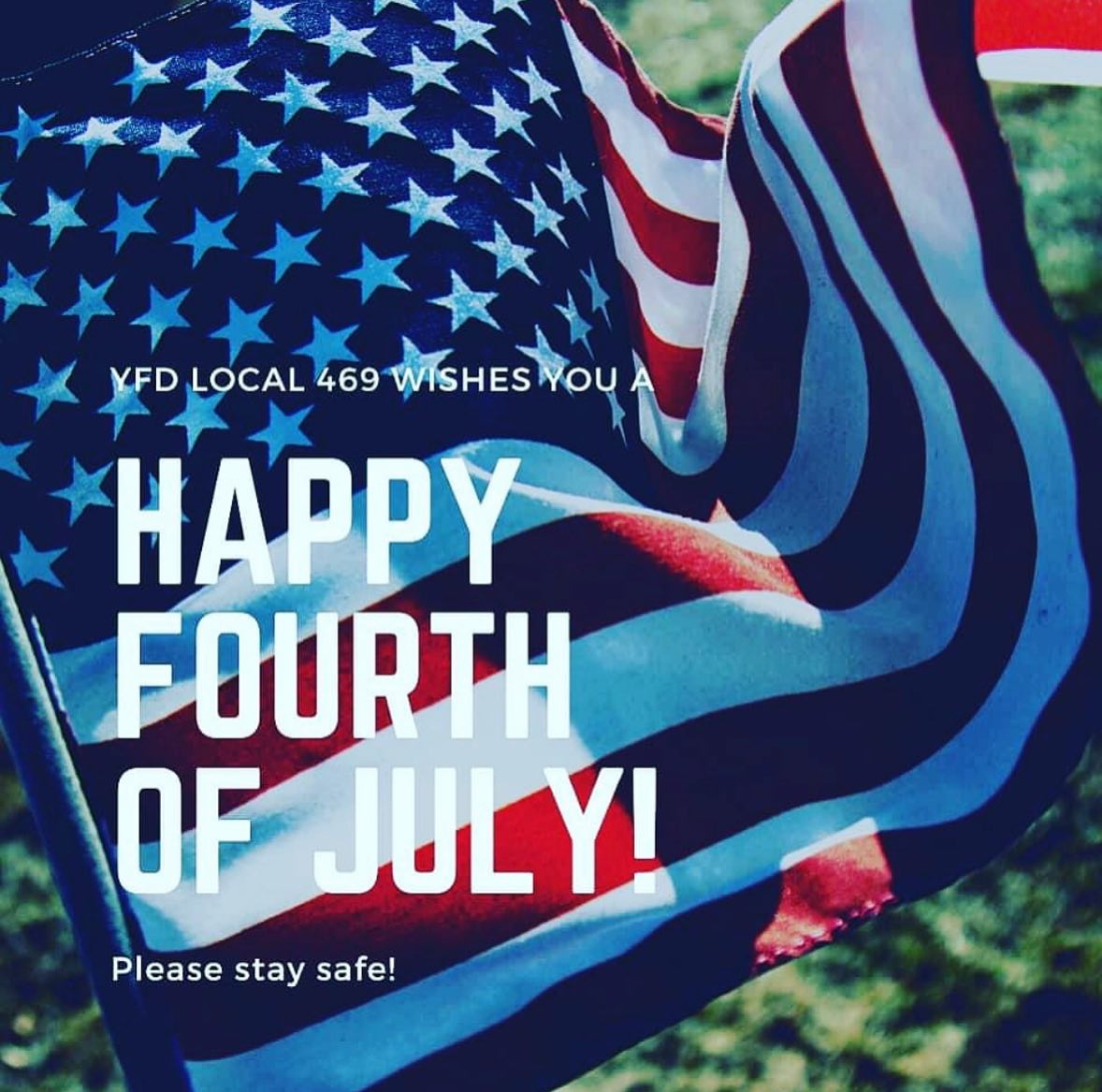 Happy 4th! Please be... - Yakima Firefighters IAFF Local 469