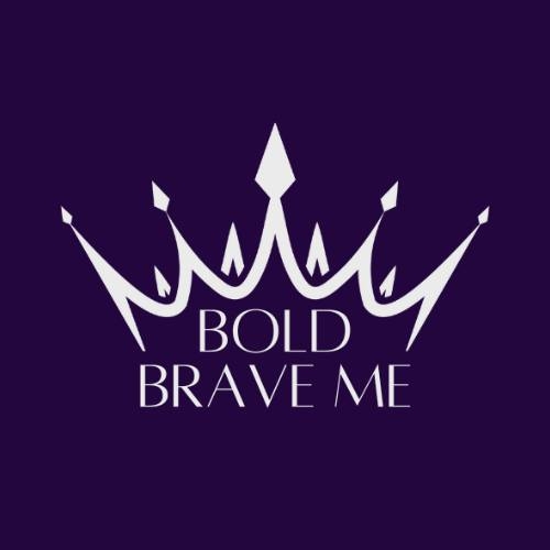 Bold Brave Me