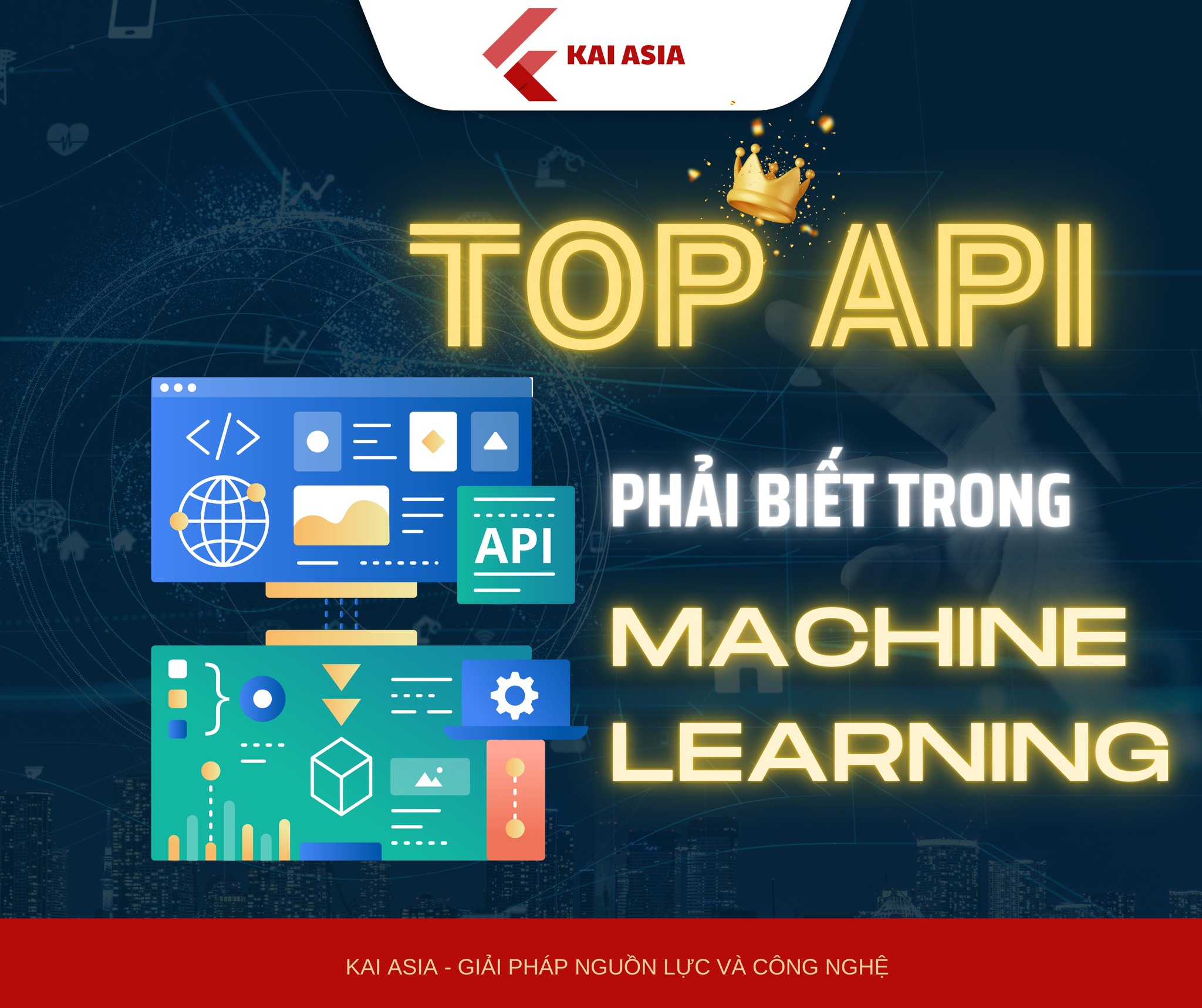 Kai Asia - 🔶TOP CÁC API TRONG MACHINE LEARNING BIẾT ĐỂ TỐI... | Facebook