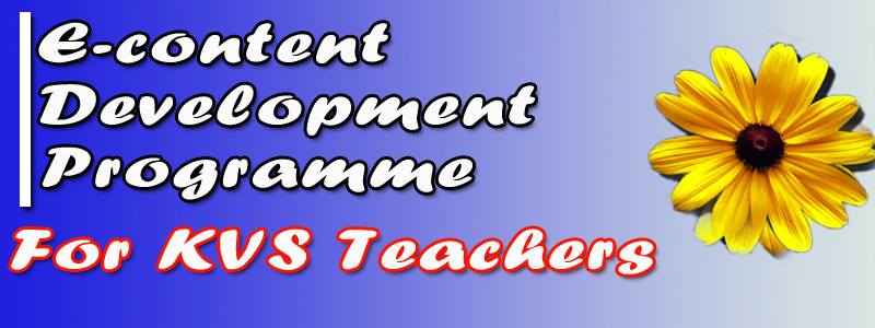E-CONTENT DEVELOPMENT TRAINING PROGRAME FOR KVS TEACHERS | Facebook