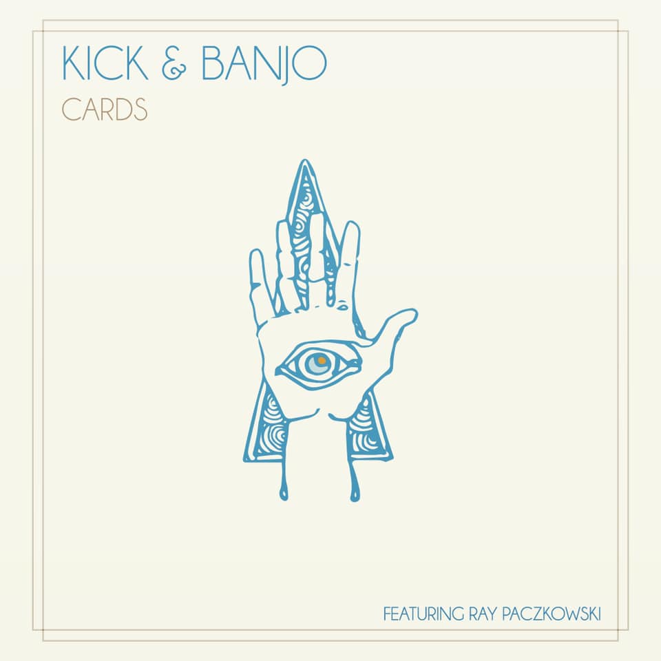 Kick & Banjo - New single “cards” featuring Ray Paczkowski...