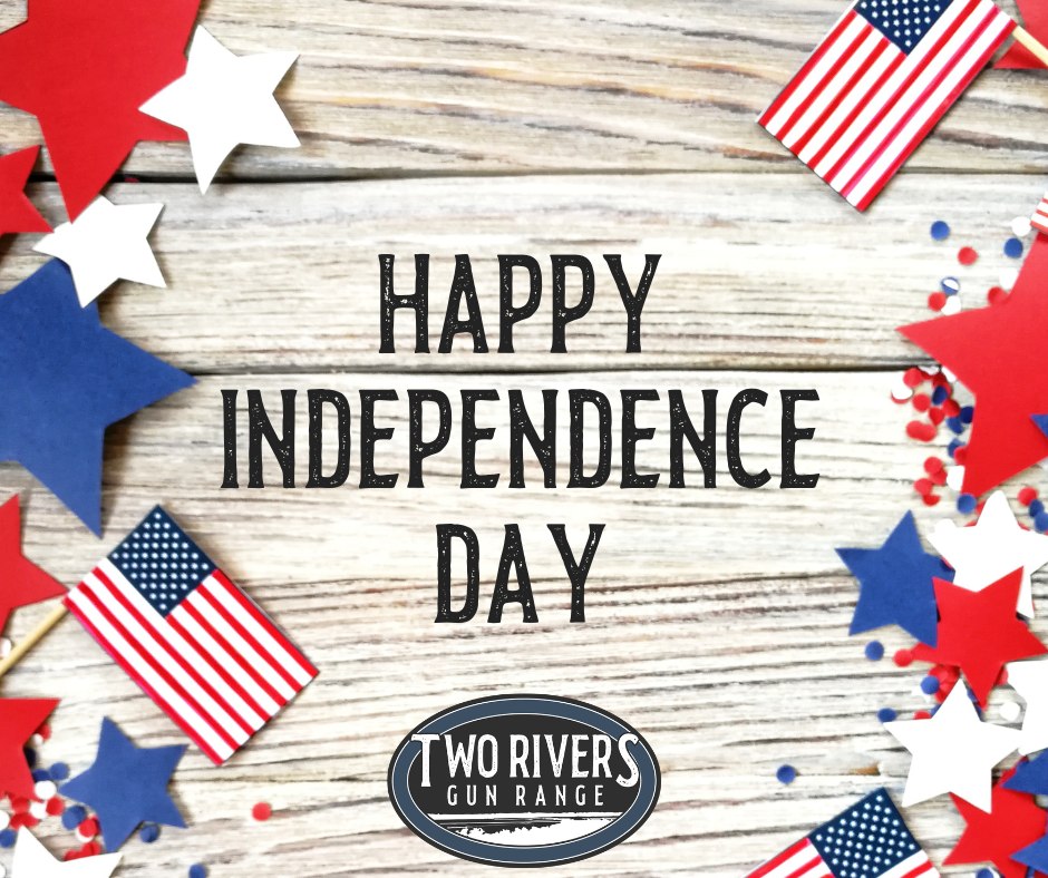 Happy 4th of July from Two Rivers... - Two Rivers Gun Range