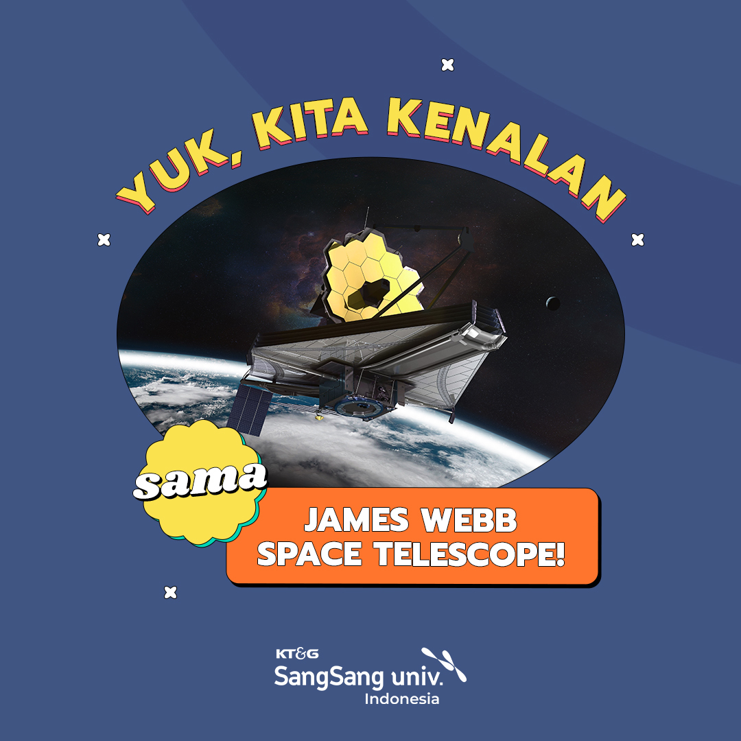 Siapa sih James Webb Space... - SangSang Univ Indonesia