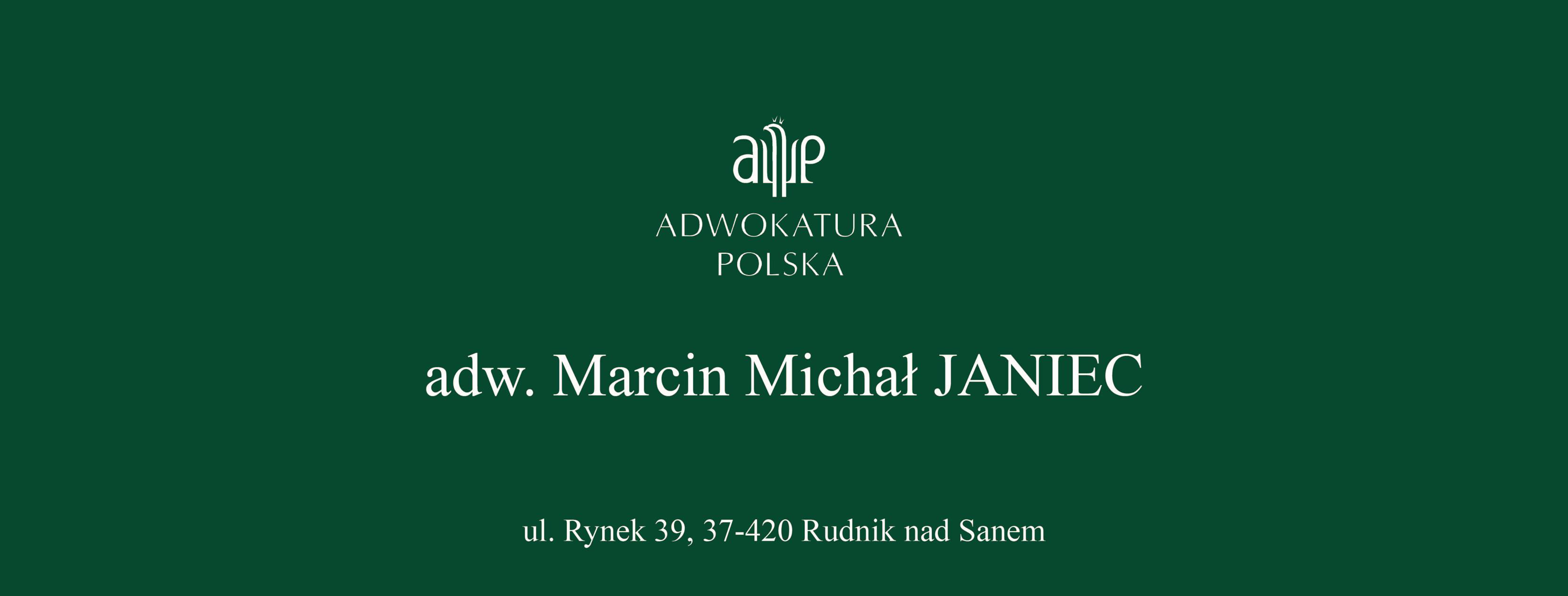 Kancelaria Adwokacka - Adwokat Marcin Michał Janiec | Rudnik nad Sanem