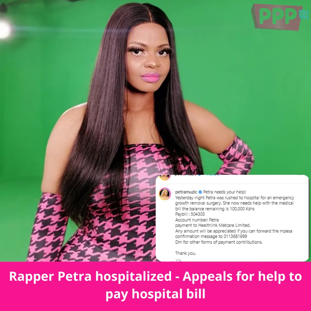 PPP TV - Kenyan female rapper Petra has put up a medical...