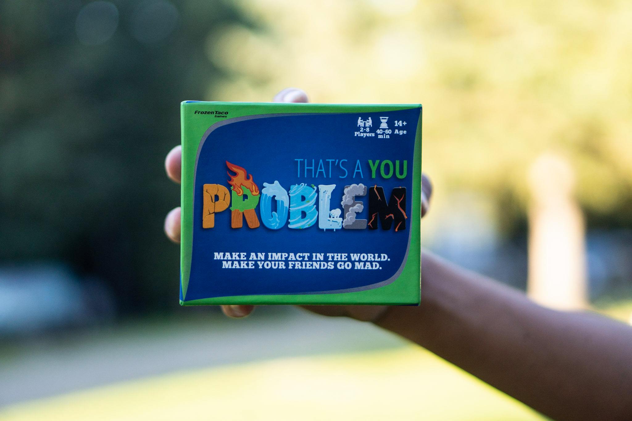 That's a you problem - Welcome to That’s a You Problem! A board game ...