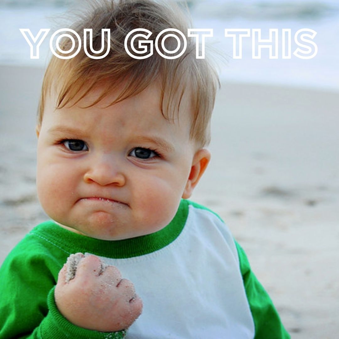 you got this