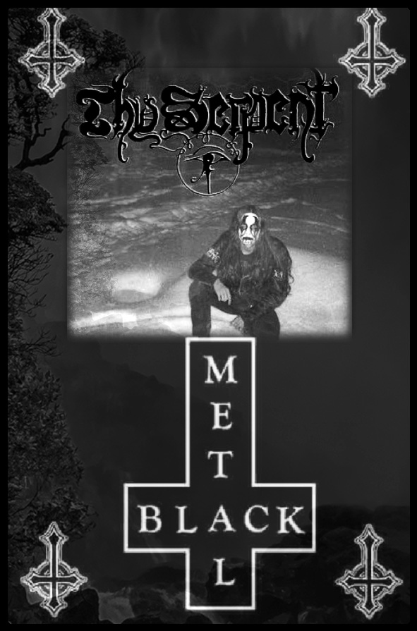 Thy Serpent started as a one man band back on 92-94 still active.