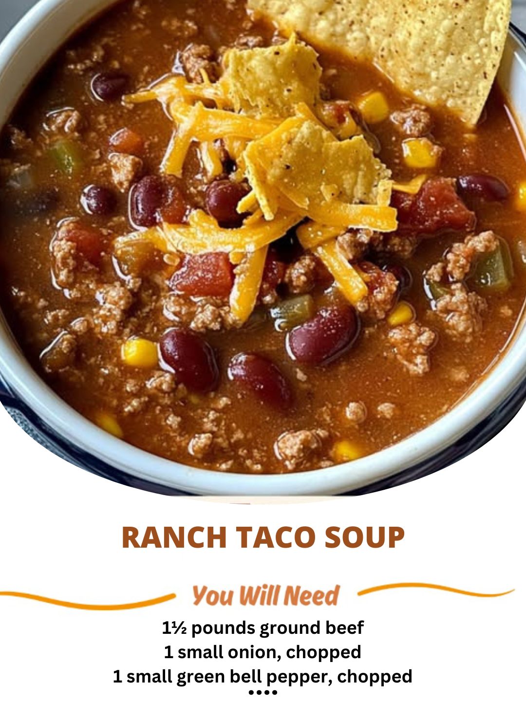 Mama's - Ranch Taco Soup Ingredients: For the Soup: 1½ pounds ground ...