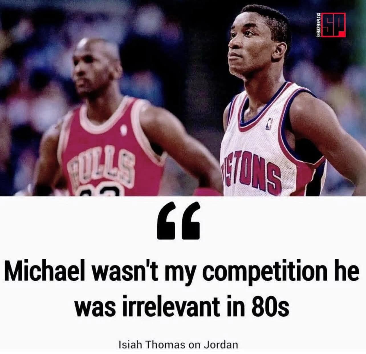 ??Mike was so irrelevant that you came up with the “Jordan rules 
