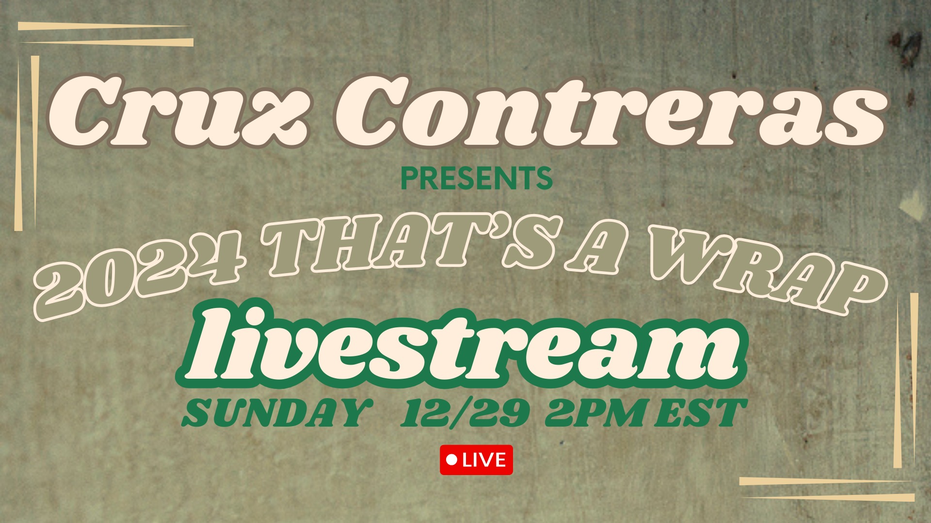 2024 That's a WRAP! Live from home with Cruz Contreras!