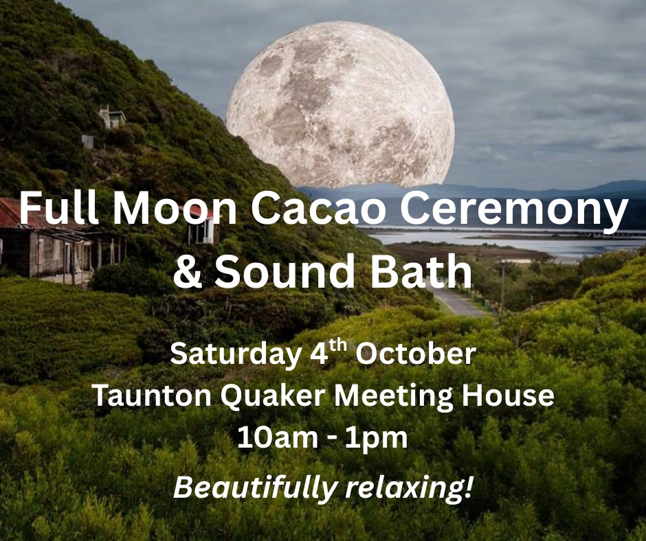 Taunton Full Moon Cacao Ceremony & Sound Bath