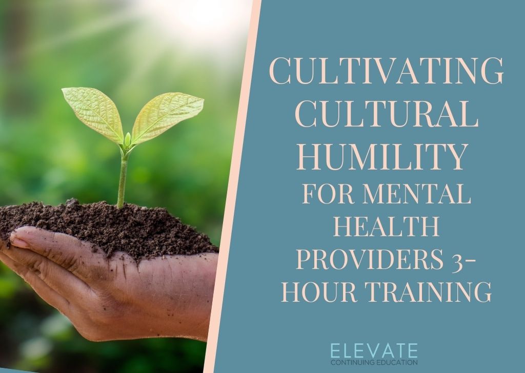 Cultivating Cultural Humility for Mental Health Providers 3-Hour Training