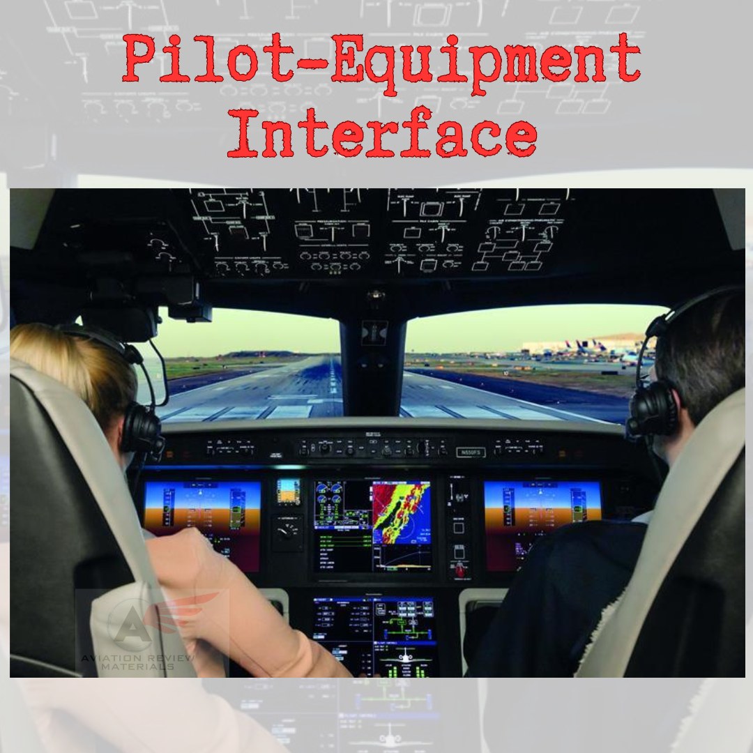 Pilot-Equipment Interface... - Aviation Review Materials