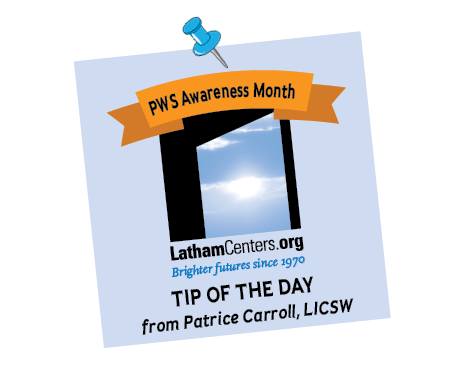 PWS Awareness Month TIP of the Day:... - Latham Centers, Inc. | Facebook