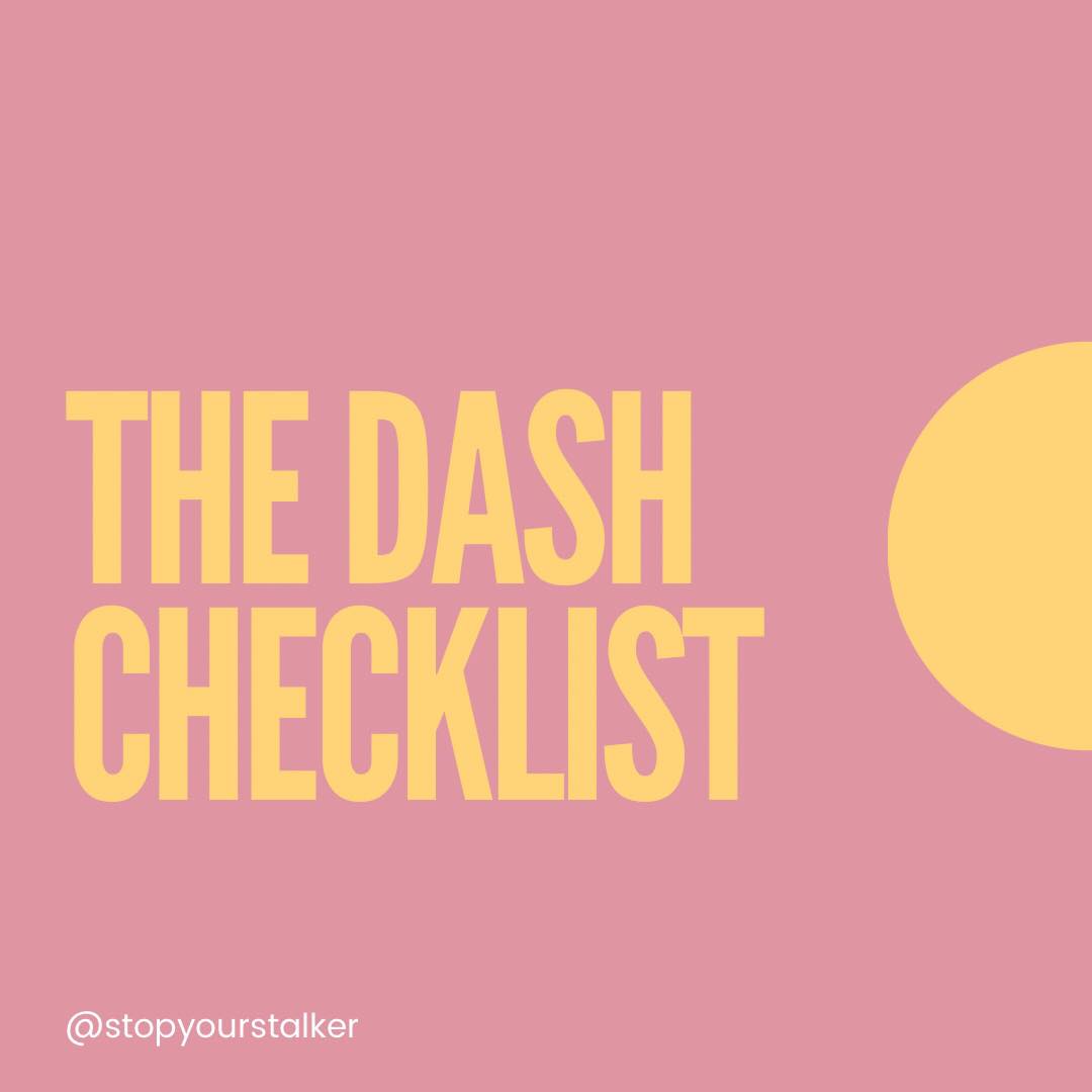 The DASH checklist stands for Domestic... - Stop Your Stalker | Facebook