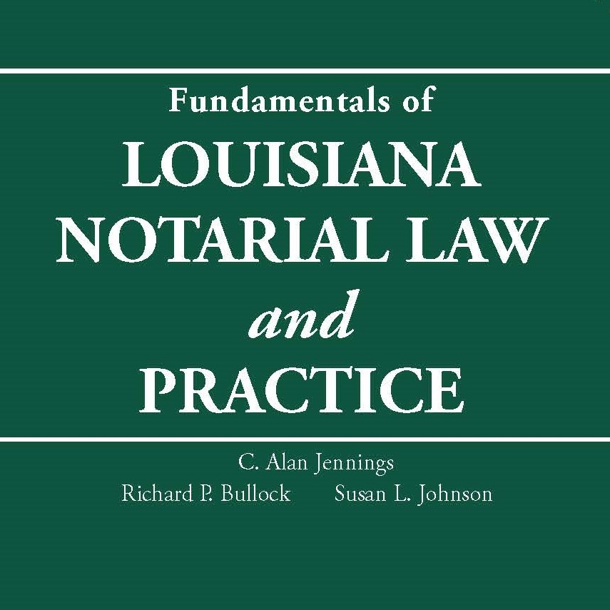 Fundamentals of Louisiana Notarial Law and Practice