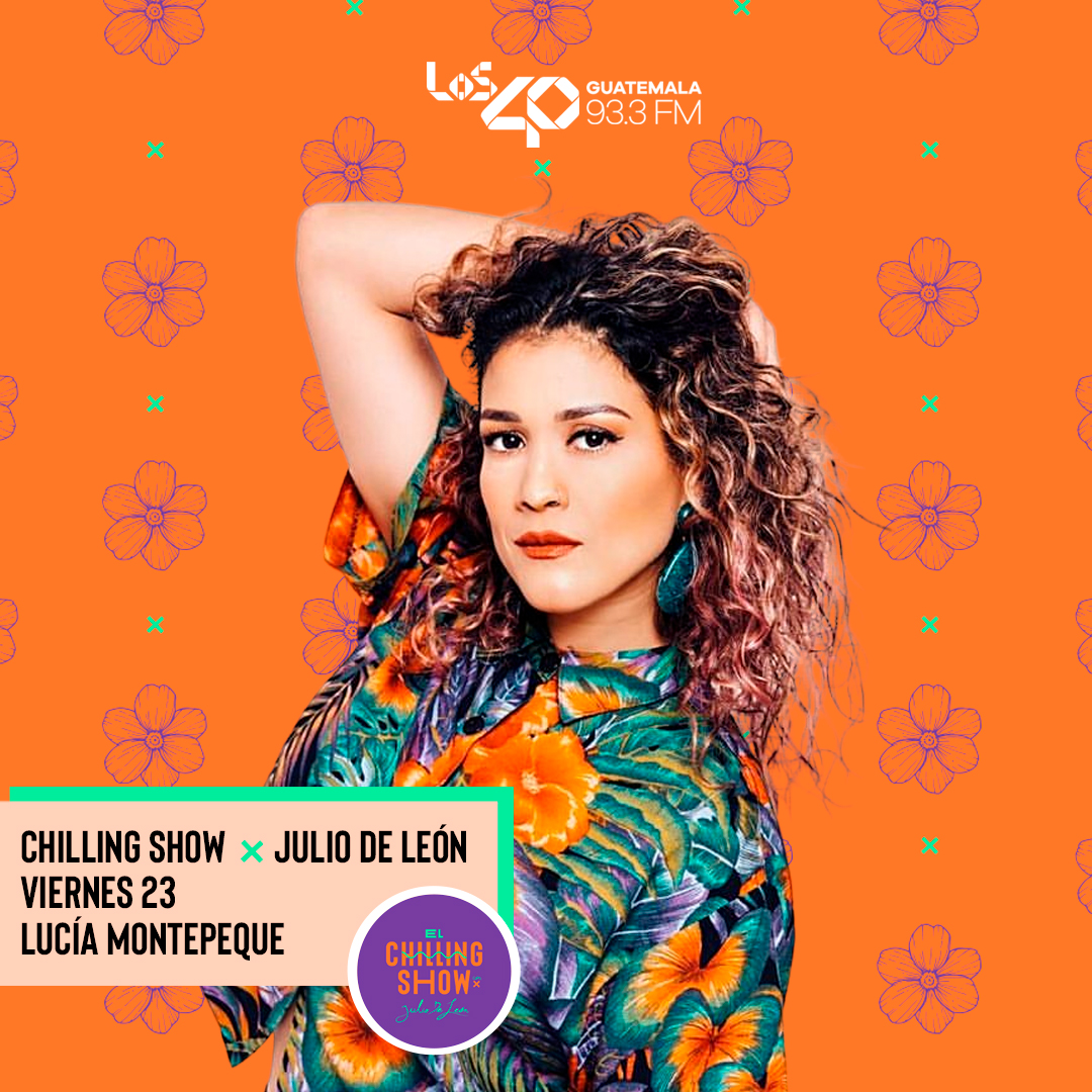 LOS40 Guatemala - El chilling show viene lleno de todos...