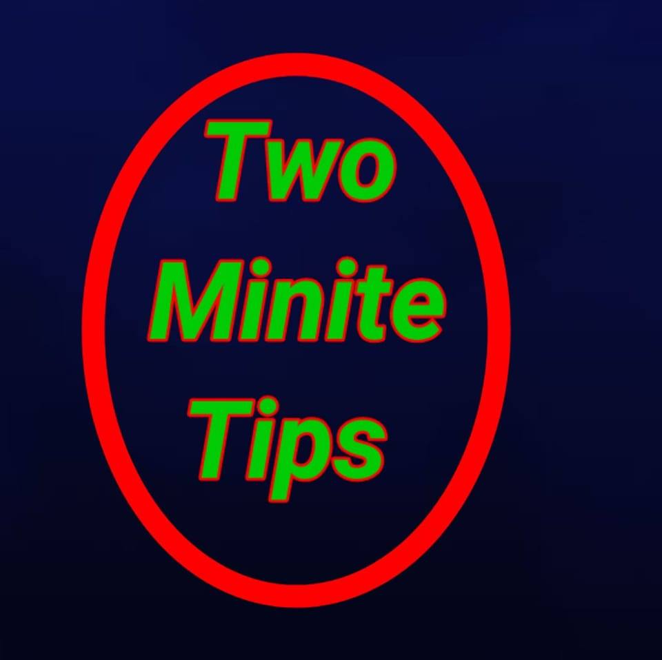 Two Minite Tips