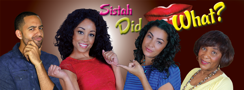 Sistah Did What?