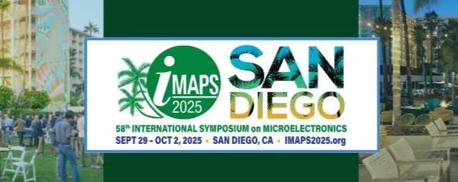 借展出海 - IMAPS Symposium 2025 Sep 29 - Oct 2, 2025 IMAPS Symposium offers ...