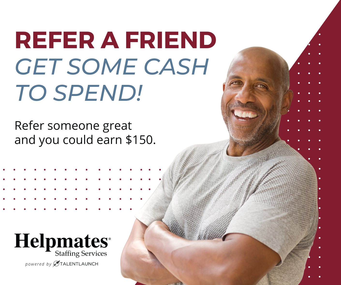 Helpmates - Know someone who needs a job? We offer a $150 Referral ...