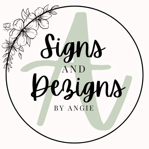 Signs & Dezigns by Angie