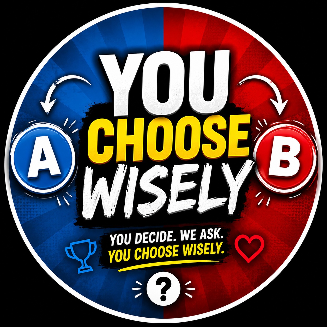 Choose wisely and follow! Explain your... - You Choose Wisely | Facebook